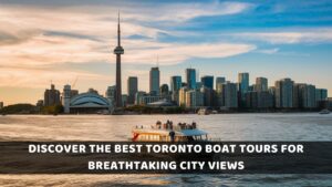 Discover the Best Toronto Boat Tours for Breathtaking City Views